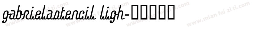 gabrielastencil ligh字体转换